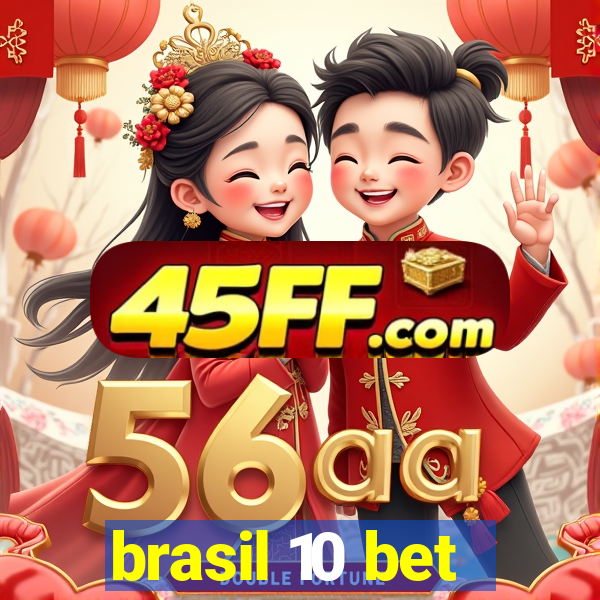brasil 10 bet